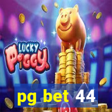 pg bet 44